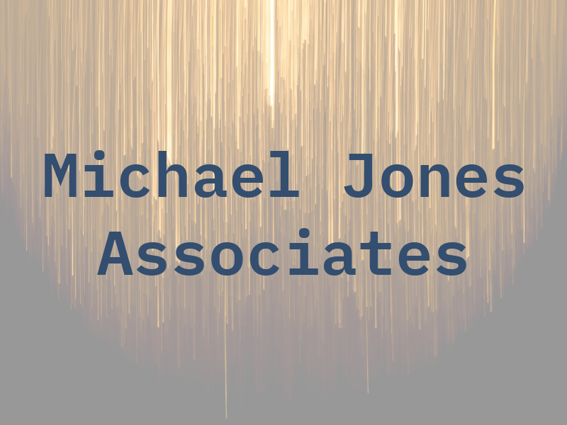 Michael A. Jones & Associates