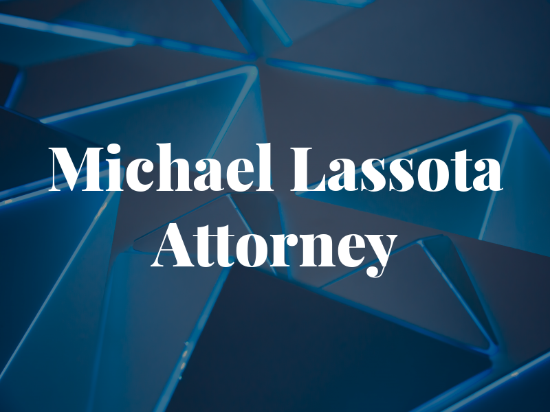 Michael A Lassota Attorney