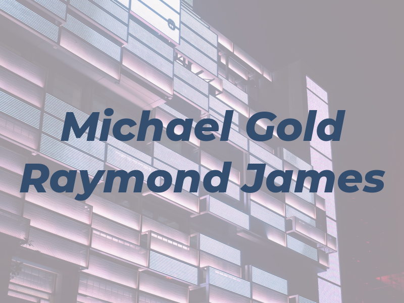 Michael Gold - Raymond James