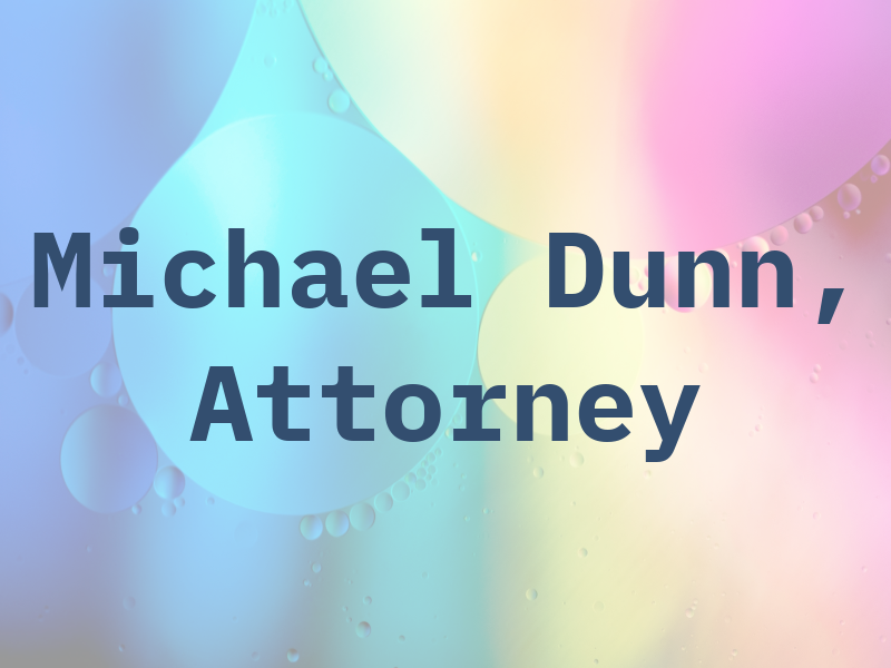 Michael F. Dunn, Attorney at Law