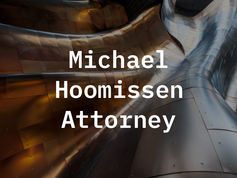 Michael F van Hoomissen Attorney at Law