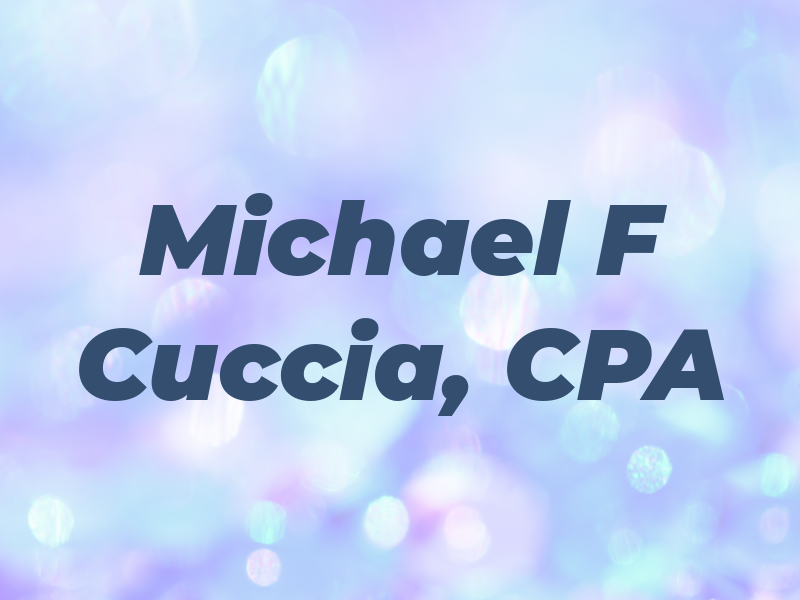 Michael F Cuccia, CPA