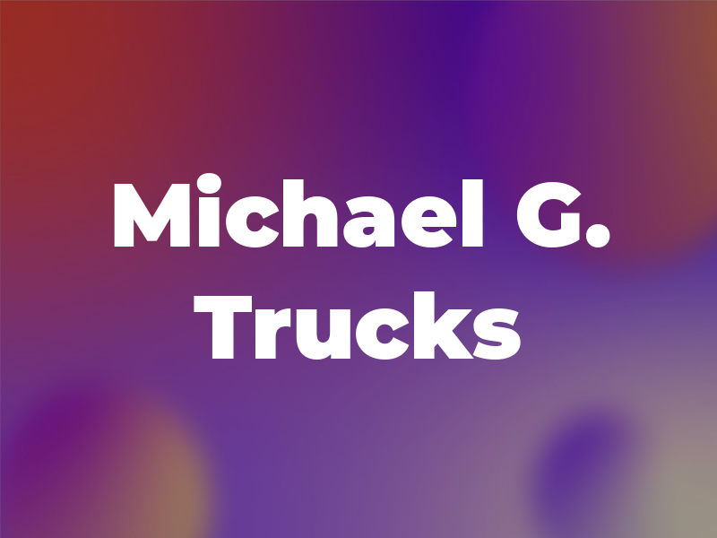 Michael G. Trucks