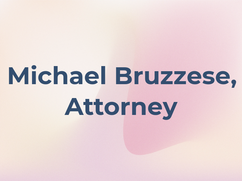 Michael J. Bruzzese, Attorney At Law