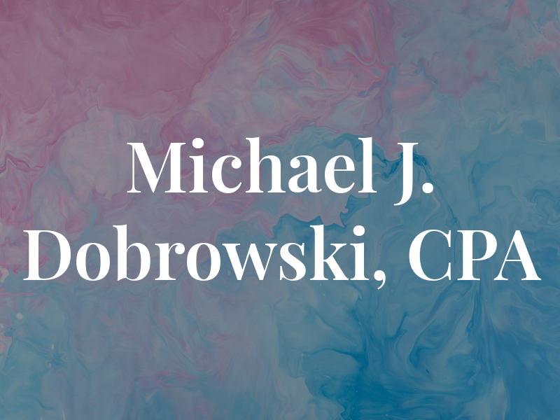 Michael J. Dobrowski, CPA