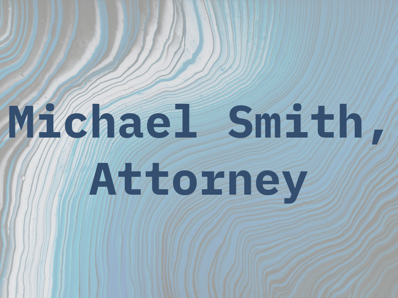 Michael J. Smith, Attorney at Law
