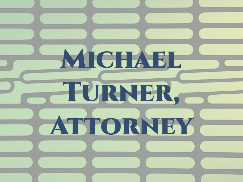 Michael J. Turner, Attorney at Law
