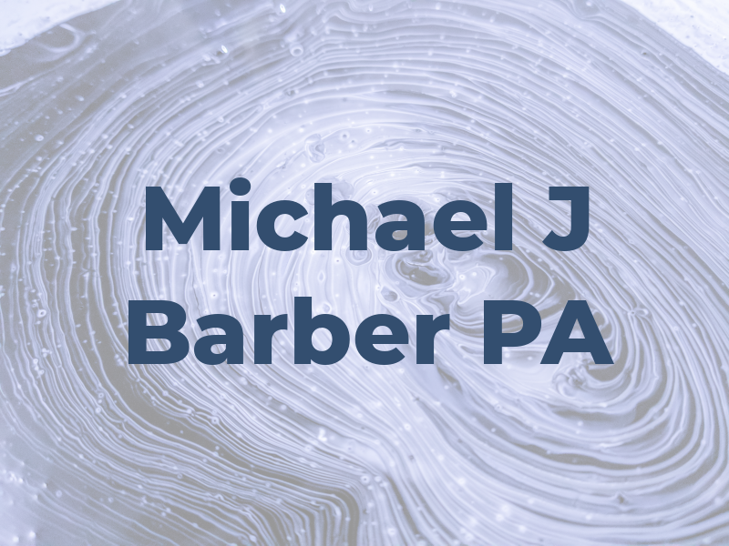 Michael J Barber PA