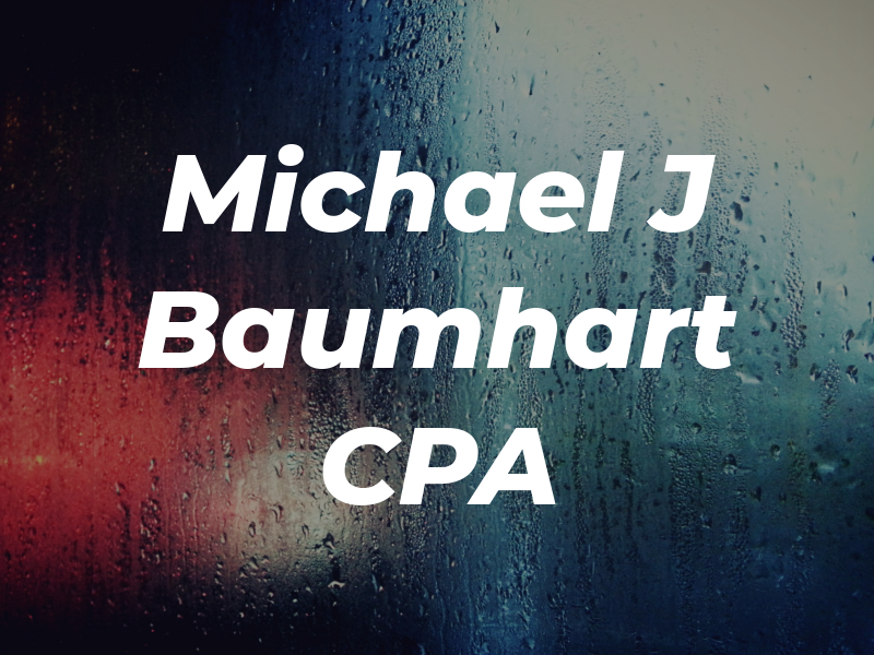 Michael J Baumhart CPA