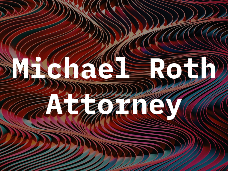 Michael J Roth Attorney At Law