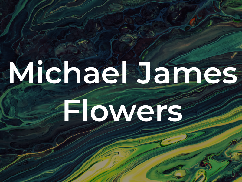 Michael James Flowers