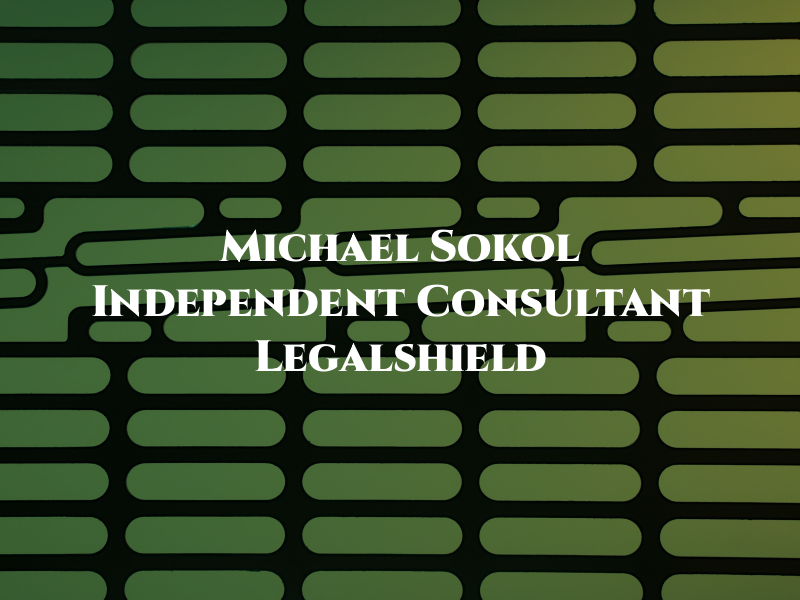 Michael Sokol - Independent Consultant of Legalshield