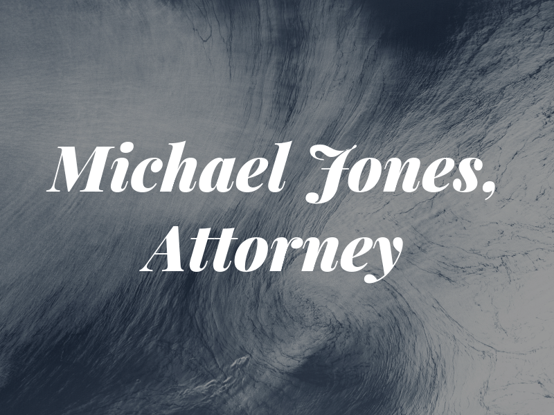 Michael P. Jones, Attorney