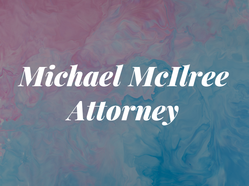 Michael P. McIlree Attorney at Law
