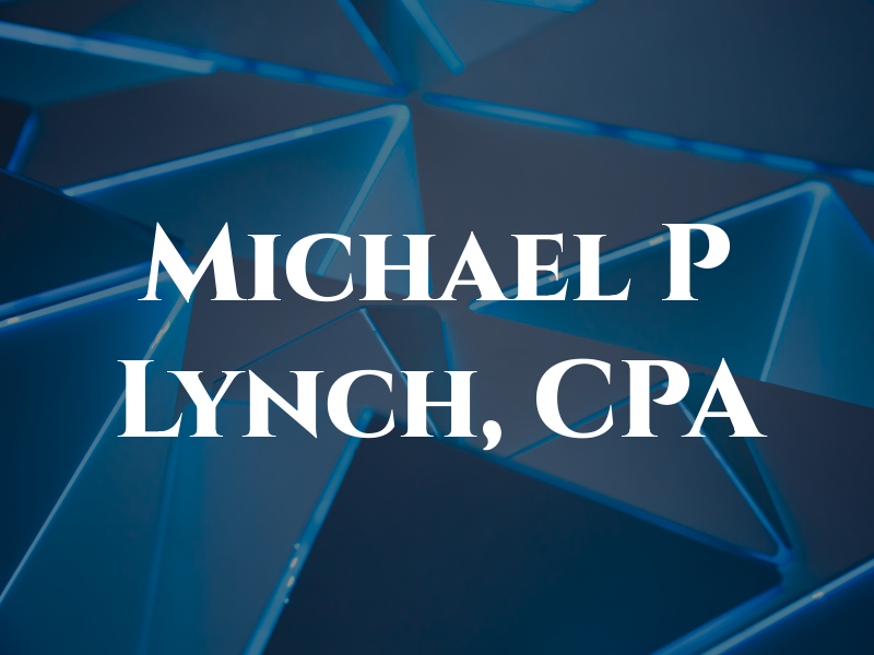 Michael P Lynch, CPA