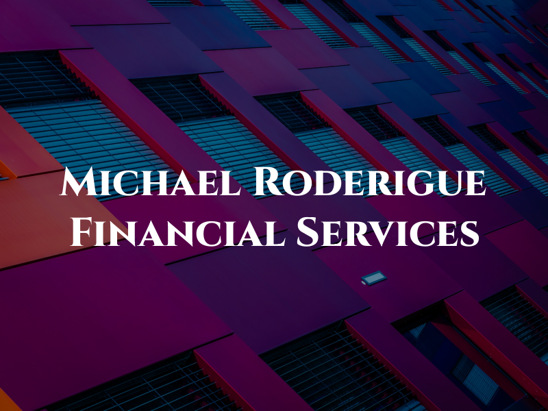 Michael Roderigue Financial Services