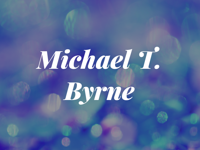 Michael T. Byrne