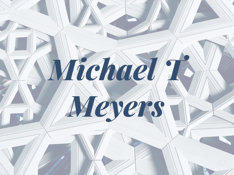 Michael T Meyers