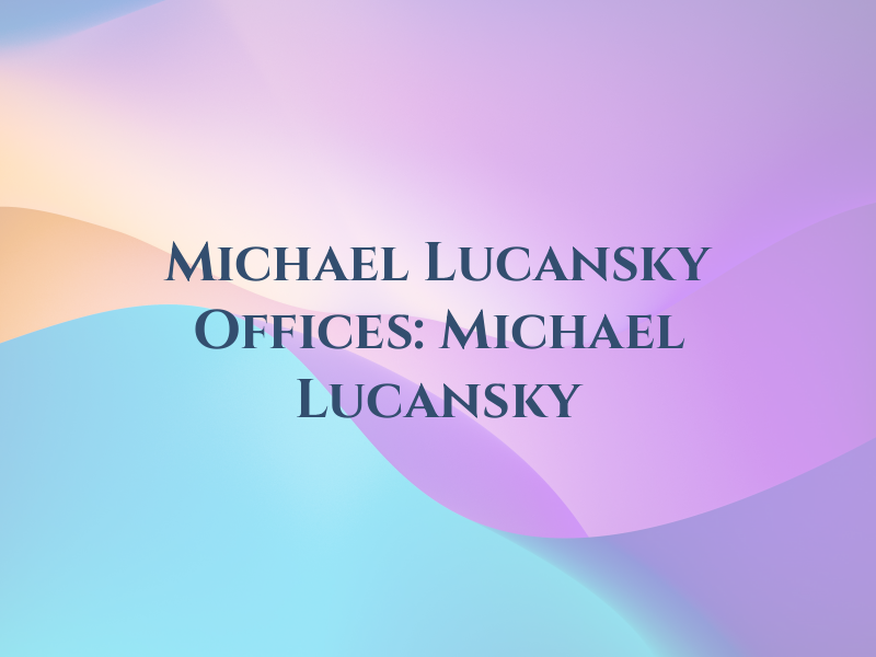 Michael W Lucansky Law Offices: Michael W Lucansky