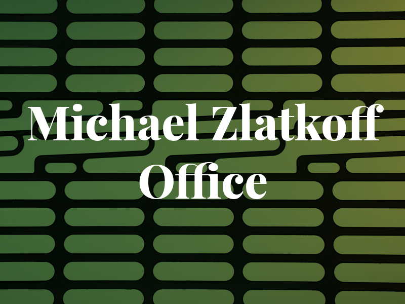Michael Zlatkoff Law Office