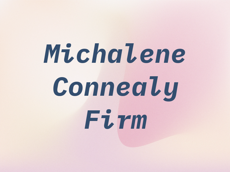 Michalene Connealy Law Firm