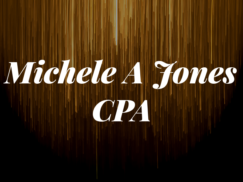 Michele A Jones CPA