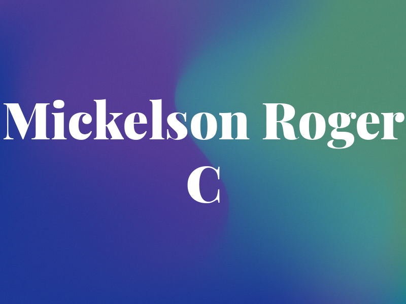 Mickelson Roger C