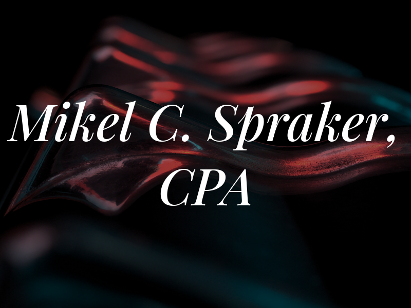 Mikel C. Spraker, CPA