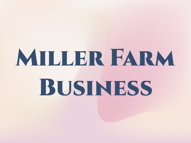 Miller Farm & Business