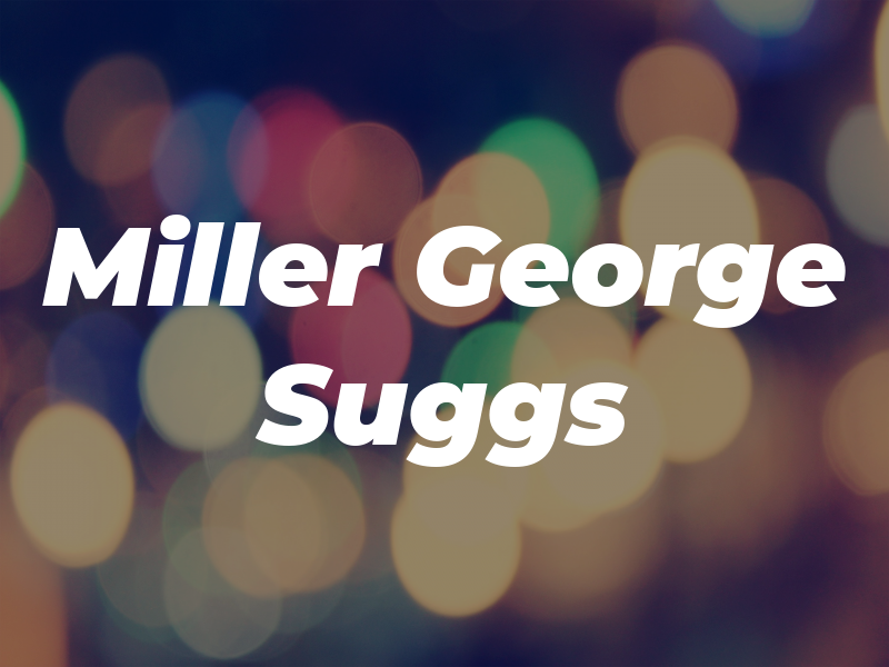 Miller George & Suggs
