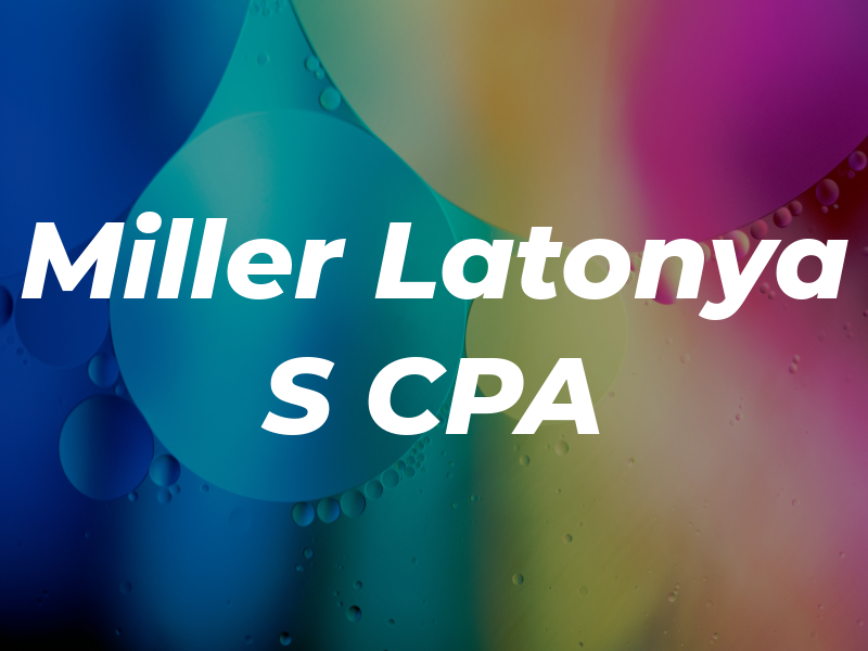Miller Latonya S CPA