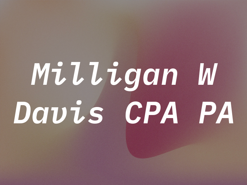 Milligan W Davis CPA PA