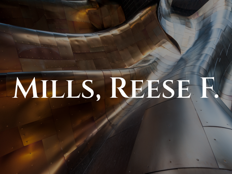 Mills, Reese F.