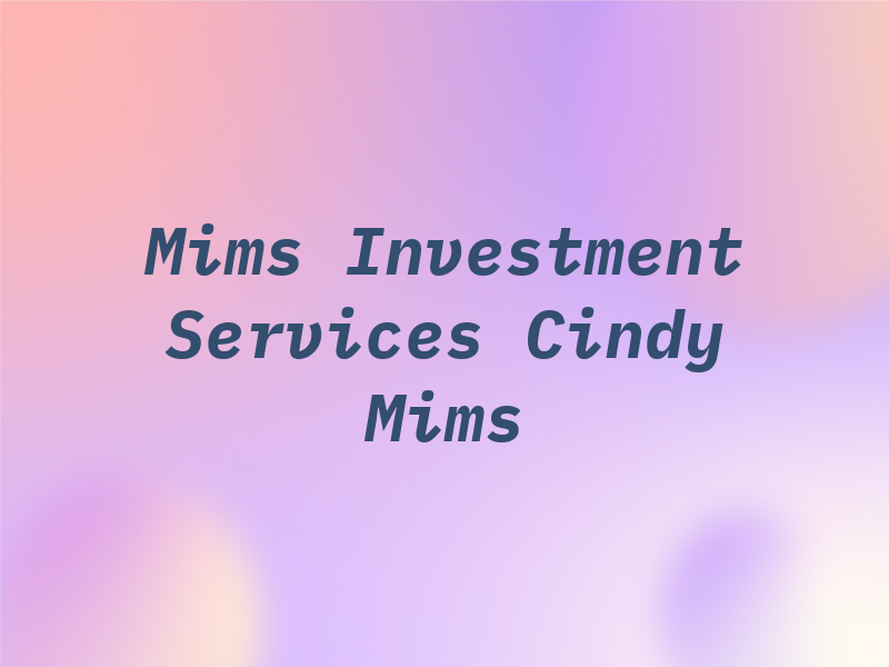 Mims Investment Services - Cindy Mims