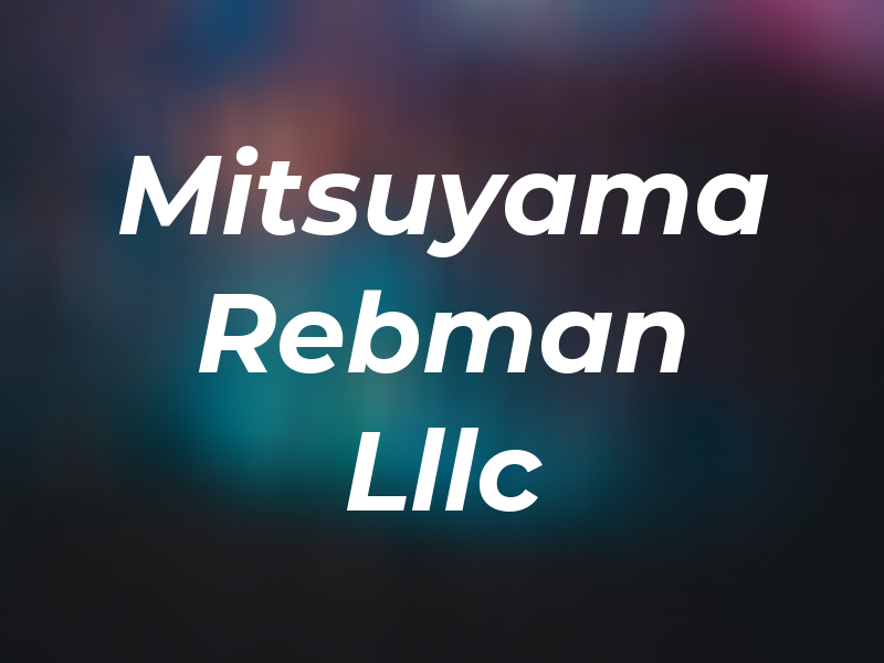 Mitsuyama & Rebman Lllc