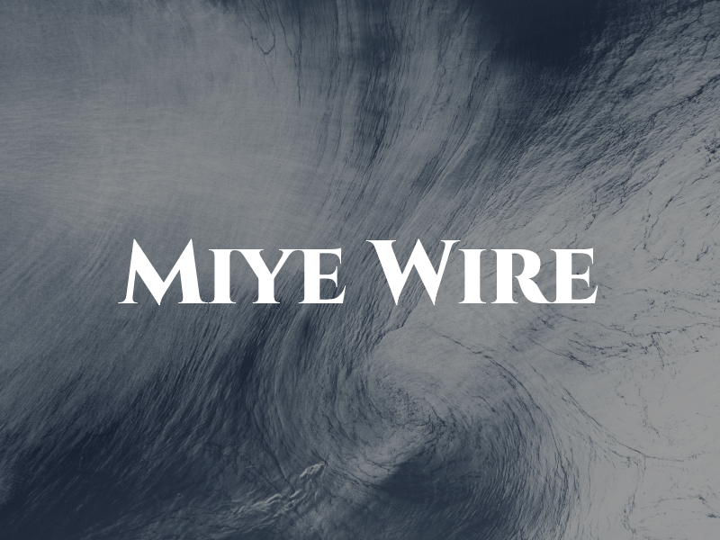 Miye Wire