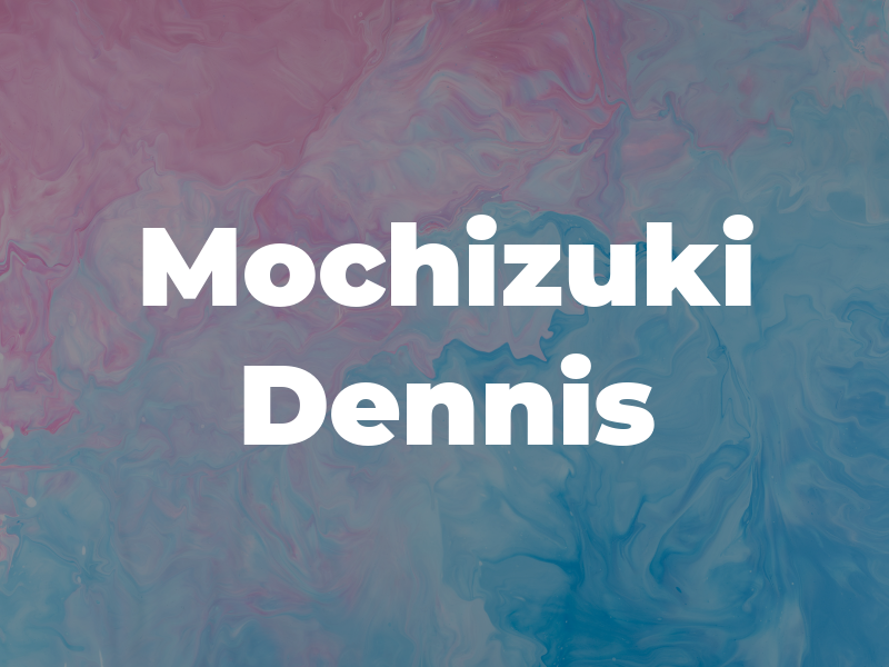 Mochizuki Dennis