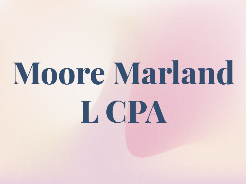 Moore Marland L CPA