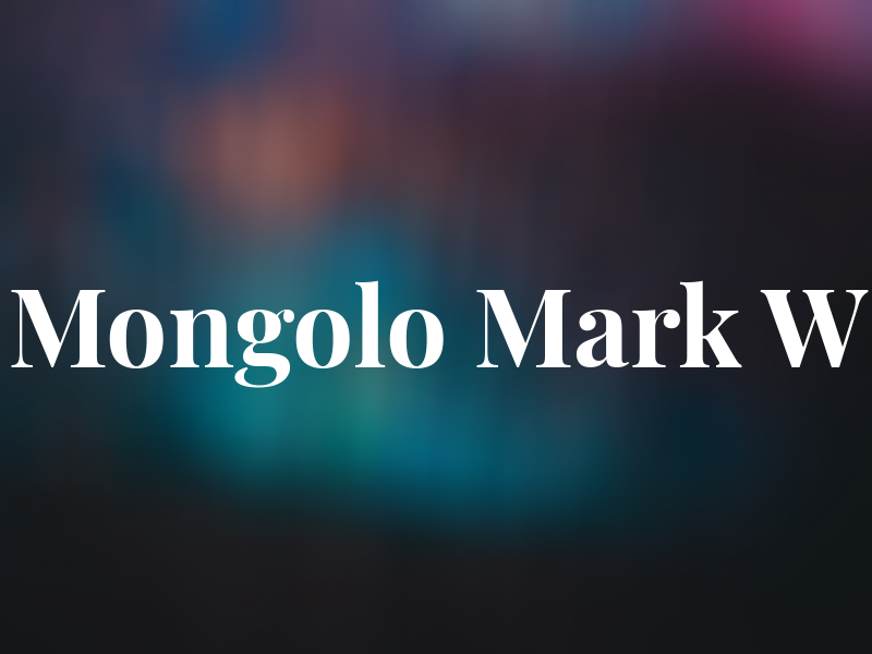 Mongolo Mark W