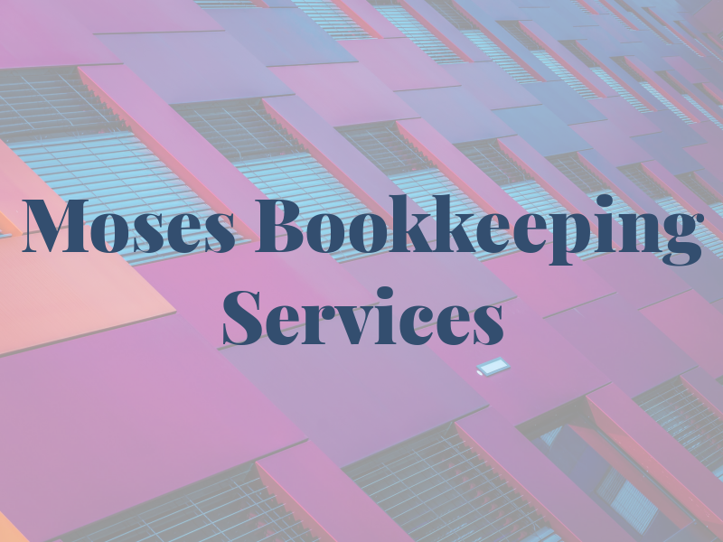 Moses Bookkeeping & Tax Services