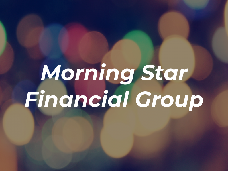 Morning Star Financial Group