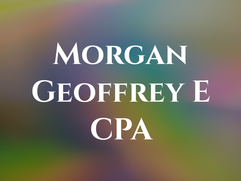 Morgan Geoffrey E CPA