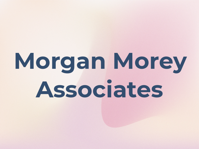 Morgan J Morey & Associates