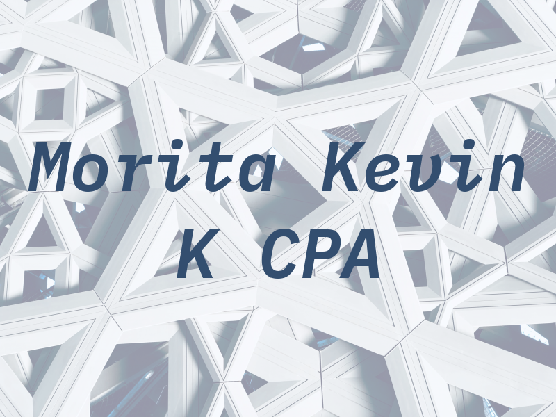 Morita Kevin K CPA