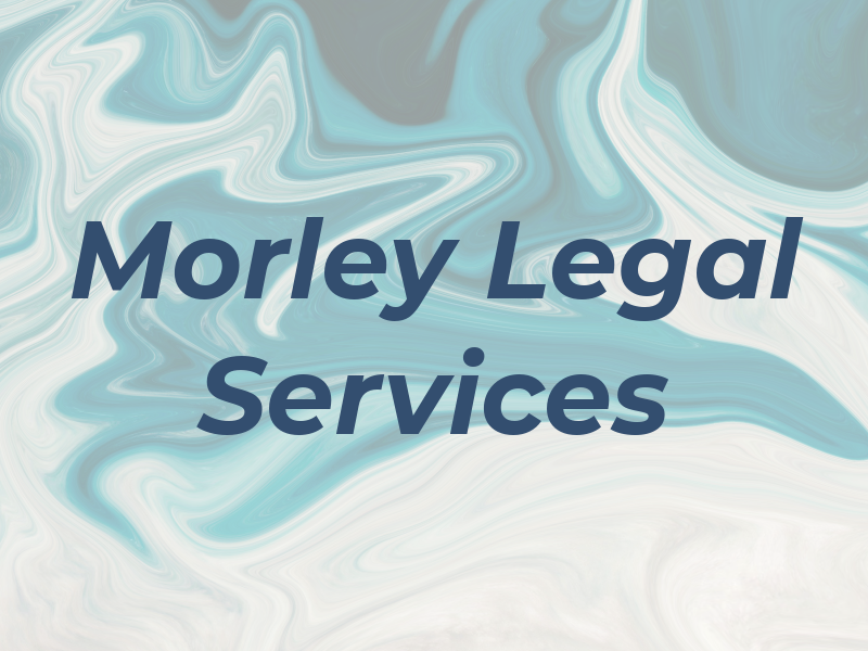 Morley Legal Services