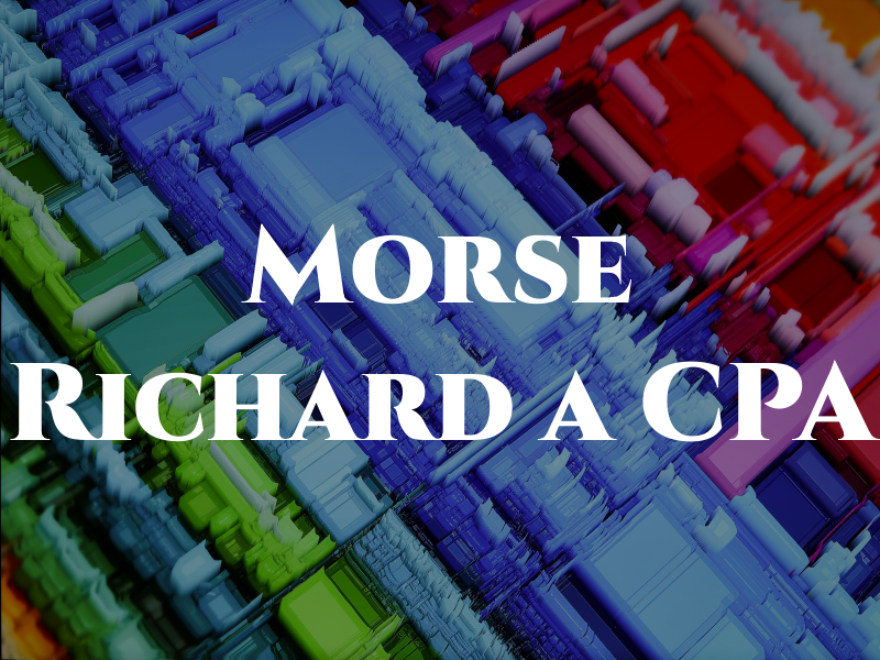 Morse Richard a CPA
