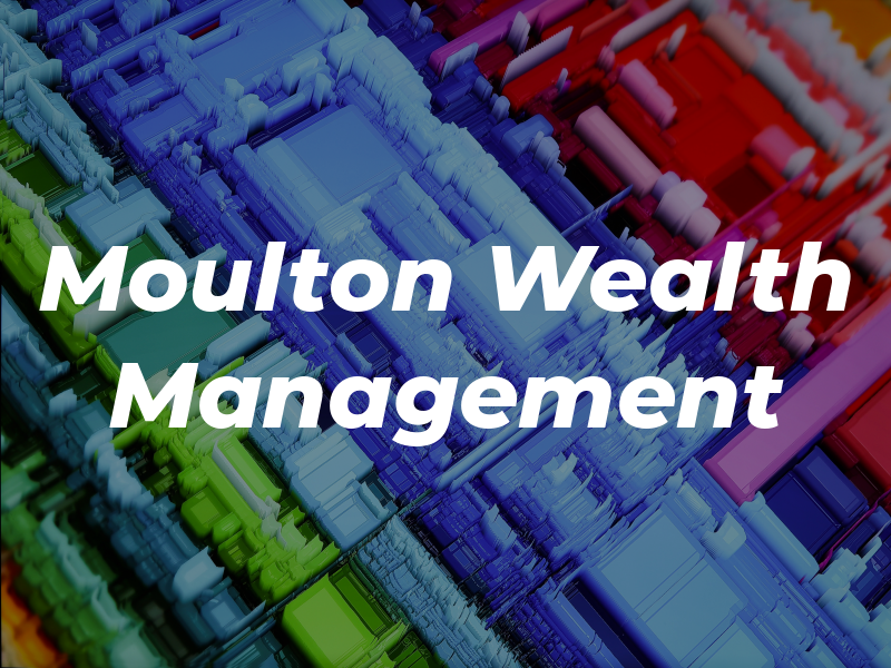 Moulton Wealth Management