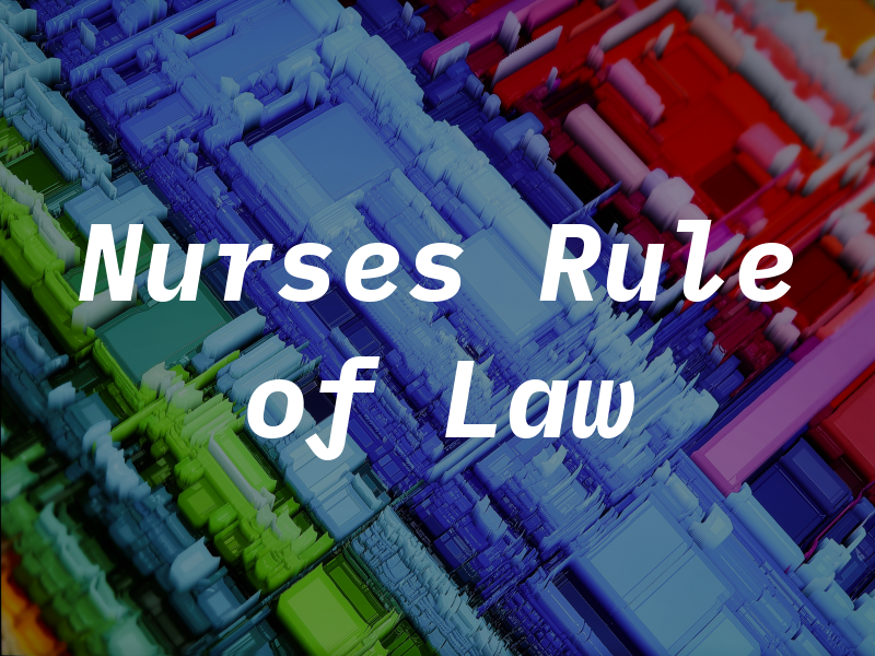 Nurses Rule of Law