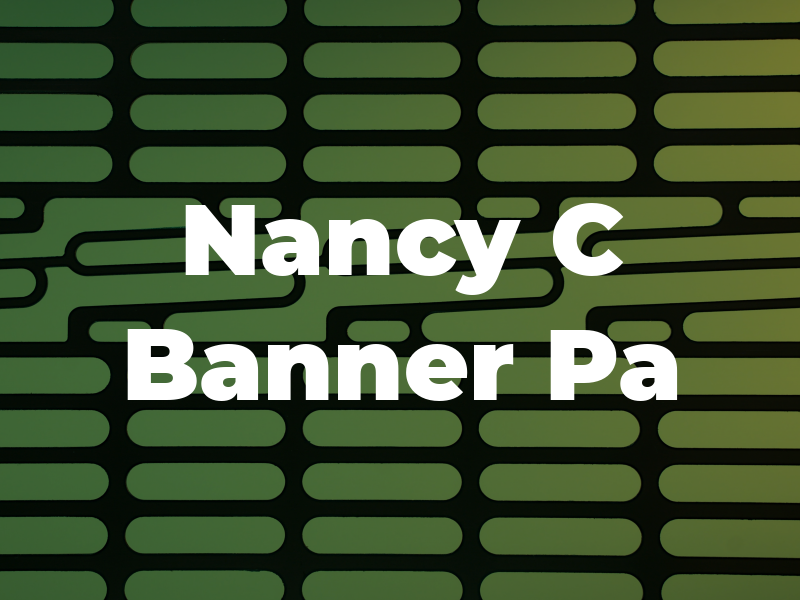 Nancy C Banner Pa