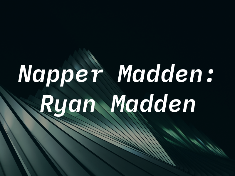 Napper & Madden: Ryan Madden